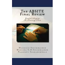 The Absite Final Review： General Surgery Intraining Exam
