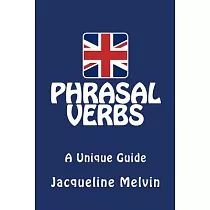 Phrasal Verbs： A Unique Guide
