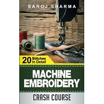 Machine Embroidery Crash Course： How to Master Machine Embroidery at Home