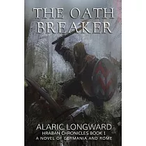 The Oath Breaker： A Novel of Germania and Rome
