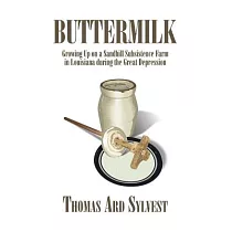 Buttermilk： Growing Up on a Sandhill Subsistence Farm in Louisiana During the Great Depression