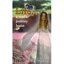 Life： A Soul’s Journey Home