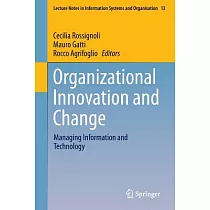 Organizational Innovation and Change： Managing Information and Technology