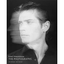 Robert Mapplethorpe： The Photographs
