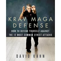 Krav Maga Defense： How to Defend Yourself Against the 12 Most Common Unarmed Street Attacks