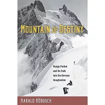 Mountain of Destiny： Nanga Parbat and Its Path into the German Imagination