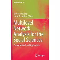 Multilevel Network Analysis for the Social Sciences： Theory， Methods and Applications