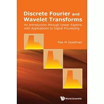 Discrete Fourier and Wavelet Transforms： An Introduction Through Linear Algebra With Applications to Signal Processing
