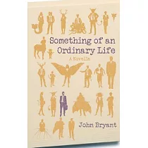 Something of an Ordinary Life