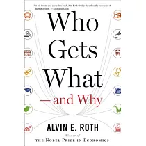 Who Gets What──And Why： The New Economics of Matchmaking and Market Design