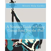 A Newbies Guide to Using Garageband for the Ipad