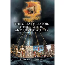The Great Creator， the Creation and His Creatures