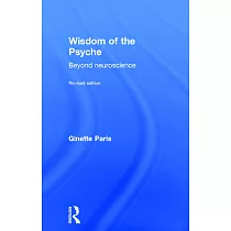 Wisdom of the Psyche： Beyond Neuroscience