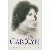Carolyn and the Cross： Based on a True Story