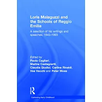 Loris Malaguzzi and the Schools of Reggio Emilia： A Selection of His Writings and Speeches， 1945─1993