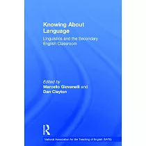 Knowing about Language： Linguistics and the Secondary English Classroom