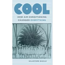 Cool： How Air Conditioning Changed Everything