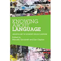 Knowing about Language： Linguistics and the Secondary English Classroom