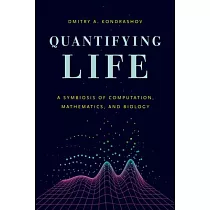 Quantifying Life： A Symbiosis of Computation， Mathematics， and Biology
