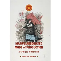 Marx’s Associated Mode of Production： A Critique of Marxism