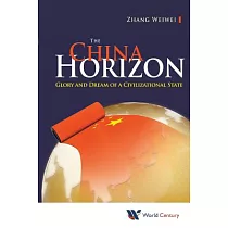 The China Horizon： Glory and Dream of a Civilizational State