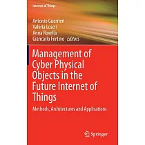 Management of Cyber Physical Objects in the Future Internet of Things： Methods， Architectures and Applications