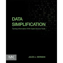 Data Simplification： Taming Information With Open Source Tools