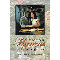 Glorious Hymns and Their Stories