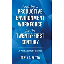 Environment/Workforce for the Twenty─first Century： A Management Primer