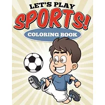 Let’s Play Sports! Coloring Book