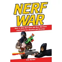 Nerf War： Over 25 Best Nerf Guns and Buzz Bee Guns Field Tested for Distance and Accuracy