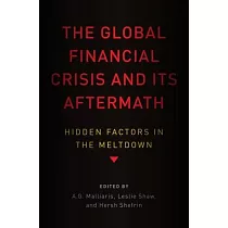 Global Financial Crisis and Its Aftermath： Hidden Factors in the Meltdown