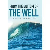 From the Bottom of the Well