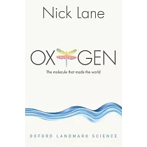 Oxygen： The Molecule That Made the World