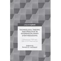 Technology， Theory， and Practice in Interdisciplinary STEM Programs： Connecting STEM and Non─STEM Approaches