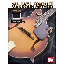 Mel Bay’s Complete Mandolin Method： Includes Online Video