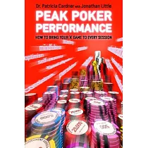 Peak Poker Performance： How to Bring Your ’A’ Game to Every Session