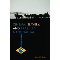 Cinema， Slavery， and Brazilian Nationalism