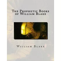 The Prophetic Books of William Blake： Jerusalem
