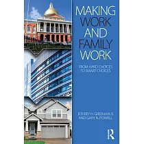 Making Work and Family Work： From Hard Choices to Smart Choices