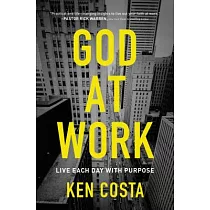 God at Work： Live Each Day With Purpose