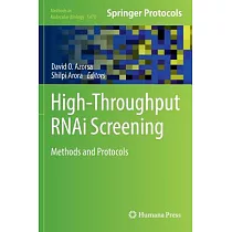 High─throughput Rnai Screening： Methods and Protocols