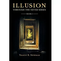 Illusion： Through the Never Series Book I