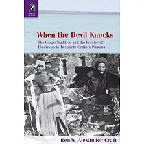 When the Devil Knocks： The Congo Tradition and the Politics of Blackness in Twentieth─century Panama
