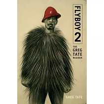 Flyboy 2： The Greg Tate Reader