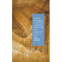 Critical Pedagogy and Marx， Vygotsky and Freire： Phenomenal Forms and Educational Action Research