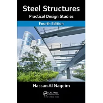 Steel Structures： Practical Design Studies， Fourth Edition