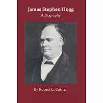 James Stephen Hogg： A Biography