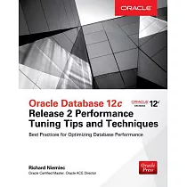 Oracle Database 12c Release 2 Performance Tuning Tips & Techniques