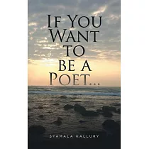 If You Want to Be a Poet ...